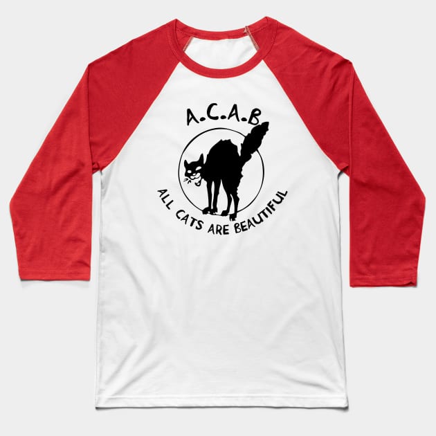 All Cats Are Beautiful (ACAB) Baseball T-Shirt by SpaceDogLaika